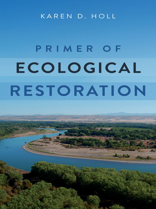 Title details for Primer of Ecological Restoration by Karen Holl - Available